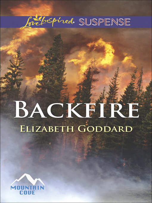 Title details for Backfire by Elizabeth Goddard - Wait list